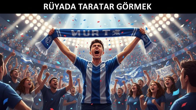 "Rüyada Taraftar Görmek"