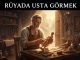 "Rüyada Usta Görmek"