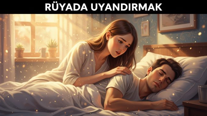 "Rüyada Uyandırmak"