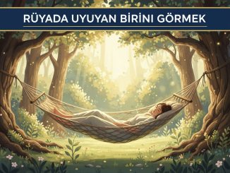 "Rüyada Uyuyan Birini Görmek"