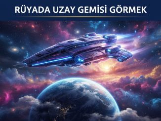 "Rüyada Uzay Gemisi Görmek"
