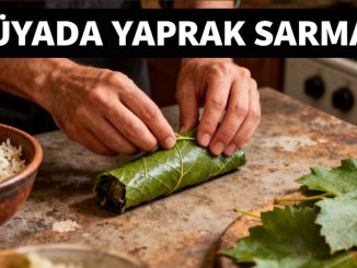 "Rüyada Yaprak Sarmak"