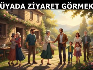 "Rüyada Ziyaret Görmek"