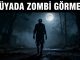 "Rüyada Zombi Görmek"