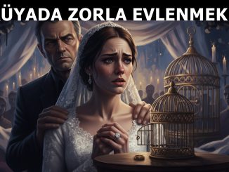 "Rüyada Zorla Evlenmek"