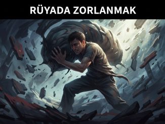 "Rüyada Zorlanmak"