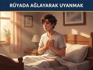 "Rüyada Ağlayarak Uyanmak"