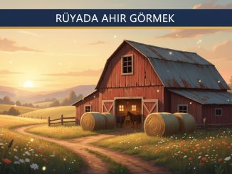 "Rüyada Ahır Görmek"