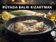 "Rüyada Balık Kızartmak"