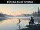 "Rüyada Balık Tutmak"