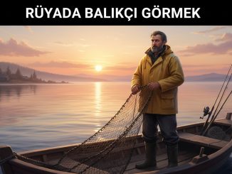 "Rüyada Balıkçı Görmek"