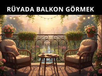 "Rüyada Balkon Görmek"