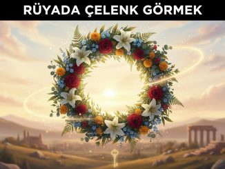 "Rüyada Çelenk Görmek"