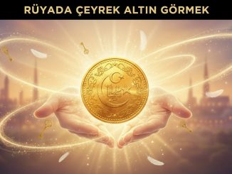 "Rüyada Çeyrek Altın Görmek"