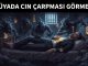 "Rüyada Cin Çarpması Görmek"