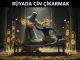 "Rüyada Cin Çıkarmak"