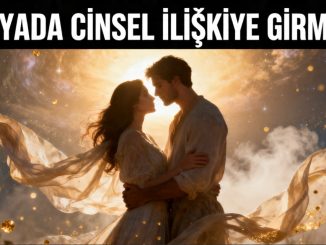 "Rüyada Cinsel İlişkiye Girmek"