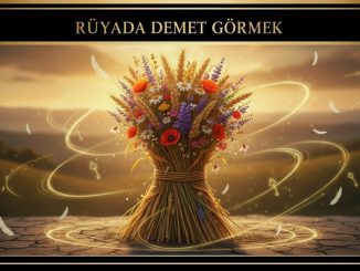 "Rüyada Demet Görmek"