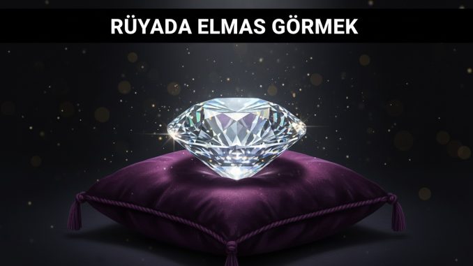 "Rüyada Elmas Görmek"