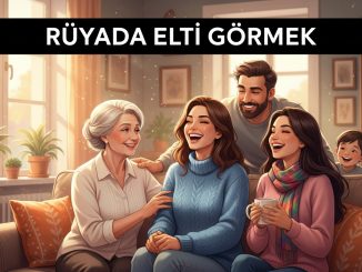 "Rüyada Elti Görmek"