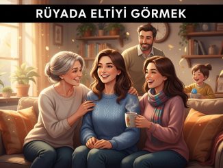 "Rüyada Eltiyi Görmek"