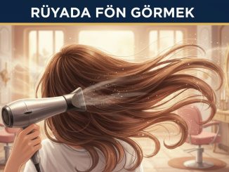 "Rüyada Fön Görmek"