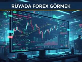 "Rüyada Forex Görmek"