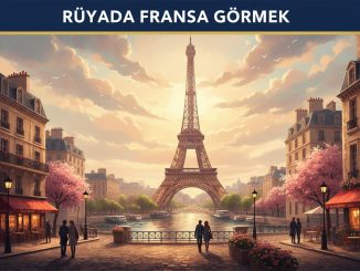 "Rüyada Fransa Görmek"