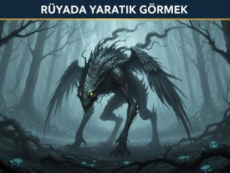 "Rüyada Yaratık Görmek"
