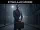 "Rüyada Ajan Görmek"