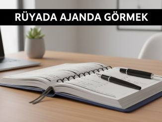 "Rüyada Ajanda Görmek"