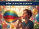 "Rüyada Balon Şişirmek"
