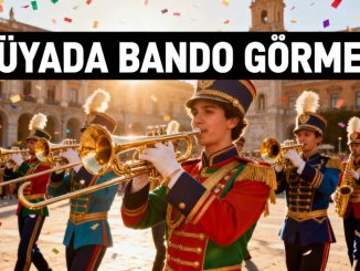 "Rüyada Bando Görmek"