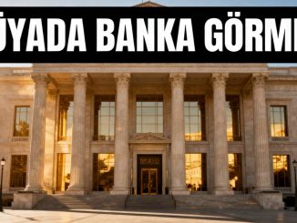"Rüyada Banka Görmek"
