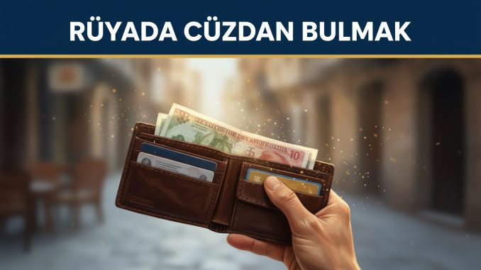 "Rüyada Cüzdan Bulmak"
