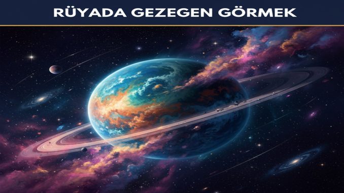 "Rüyada Gezegen Görmek"
