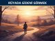 "Rüyada Gideni Görmek"