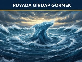 "Rüyada Girdap Görmek"