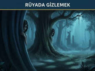 "Rüyada Gizlemek"