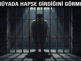 "Rüyada Hapse Girdiğini Görmek"