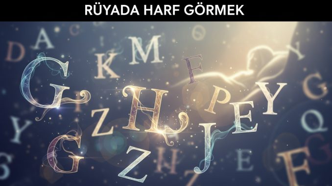 "Rüyada Harf Görmek"