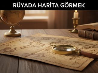 "Rüyada Harita Görmek"
