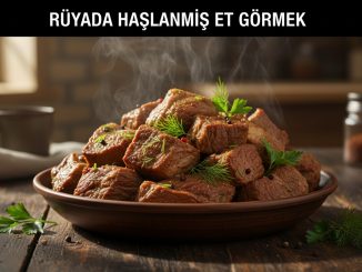 "Rüyada Haşlanmış Et Görmek"