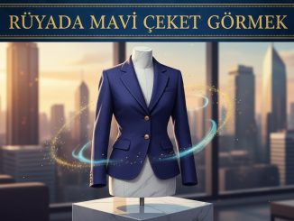 "Rüyada Mavi Ceket Görmek"