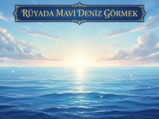 "Rüyada Mavi Deniz Görmek"