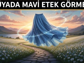 "Rüyada Mavi Etek Görmek"