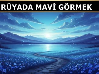 "Rüyada Mavi Görmek"