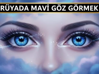 "Rüyada Mavi Göz Görmek"