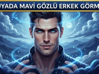 "Rüyada Mavi Gözlü Erkek Görmek"
