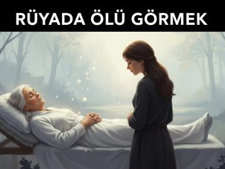 "Rüyada Ölü Görmek"